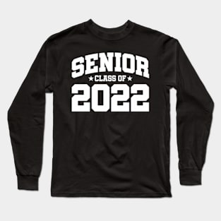 Senior Year Senior Class Graduation Class Of 2022 Long Sleeve T-Shirt